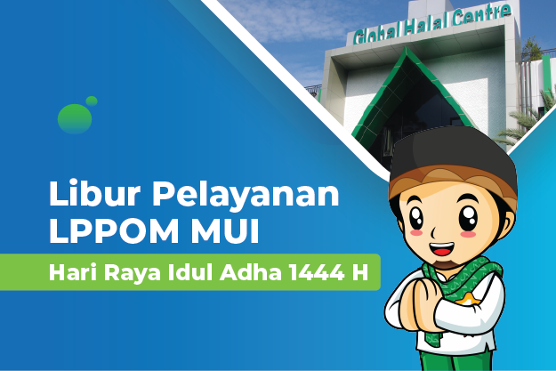 Pelayanan LPPOM MUI Pada Hari Raya Idul Adha 1444 H LPPOM MUI