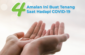 Empat Amalan Ini Buat Tenang Saat Hadapi COVID-19