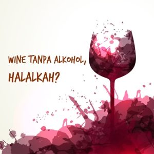 Wine Tanpa Alkohol, Halalkah?