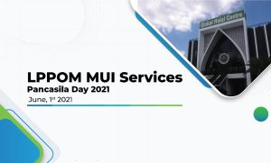 Libur Pelayanan LPPOM MUI Hari Lahir Pancasila 2021