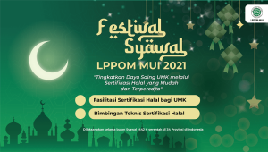 Geliat Festival Syawal LPPOM MUI 1442 H Hingga Pelosok Pulau Nusantara